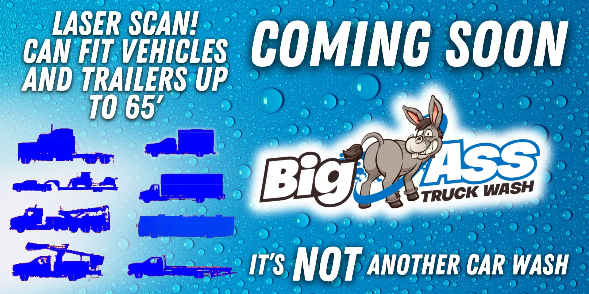 Big Ass Truck Wash sign on site: laser scan fits vehicles and trailers up to 65 feet — coming soon, it's not another car wash